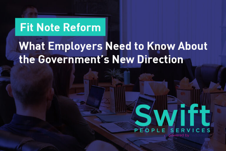 Fit Note Reform: What Employers Need to Know About the Government’s New Direction
